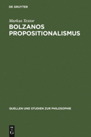 Bolzanos Propositionalismus 3110149613 Book Cover