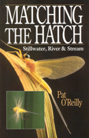 Matching the Hatch: Stillwater, River and Stream 1846892392 Book Cover