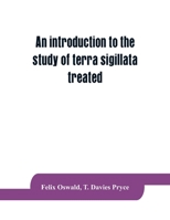 An Introduction to the Study of Terra Sigillata Treated from a Chronological Standpoint 1176459430 Book Cover