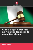 Globalização e Pobreza na Nigéria: Repensando o neoliberalismo (Portuguese Edition) 6207975286 Book Cover