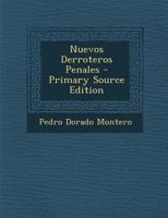 Nuevos Derroteros Penales - Primary Source Edition B0BMXT6QBF Book Cover