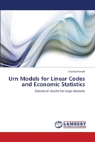 Urn Models for Linear Codes and Economic Statistics: Statistical results for large datasets 3659109509 Book Cover