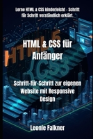 HTML & CSS für Anfänger: Schritt-für-Schritt zur eigenen Website mit Responsive Design (German Edition) B0FRXN7VHV Book Cover