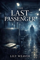 The Last Passenger B0GTPZGZHH Book Cover