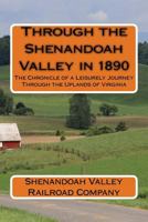 Through the Shenandoah Valley in 1890: The Chronicle of a Leisurely Journey Through the Uplands of Virginia 1535101997 Book Cover