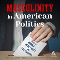 Masculinity in American Politics B0F471STN3 Book Cover