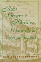 Raza, Genero E Hibridez En, El Lazarillo De Ciegos Caminantes (North Carolina Studies in the Romance Languages and Literatures) 0807892688 Book Cover