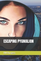 ESCAPING PYGMALION B0C87KPBSF Book Cover