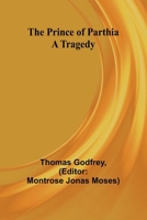 The Prince of Parthia: A Tragedy 9362090058 Book Cover