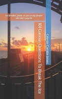 101 Curious Questions To Break The Ice B085KCYV88 Book Cover
