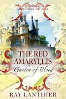 The Red Amaryllis: Garden of Blood 1977215750 Book Cover