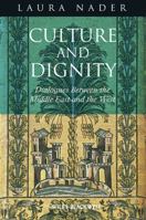 Culture and Dignity: Dialogues Between the Middle East and the West 111831901X Book Cover