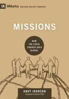 Missions: How the Local Church Goes Global 1433555700 Book Cover