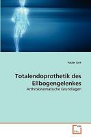 Totalendoprothetik des Ellbogengelenkes: Arthrokinematische Grundlagen 3639267958 Book Cover