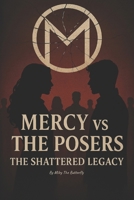 Mercy vs. The Posers: The Shattered Legacy: Book 3 of The Scarlet Legacy B0G645DPWY Book Cover