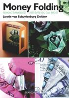 Money Folding: Making Banknotes into Gifts You Can Spend 1844483290 Book Cover