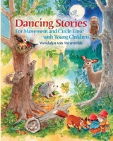 Dancing Stories: For Movement and Circle Time with Young Children 1936849631 Book Cover