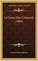Le Crane Des Criminels (1895) 1144631378 Book Cover