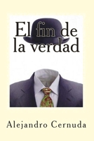 El Fin de La Verdad 1499798520 Book Cover
