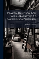 Praktik Handbok För Alla Utarbetad Af Sakkunniga Personer: Under Redaktion Af Dr. Vilhelm Kôersner ...... 1274286018 Book Cover