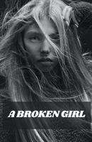 A BROKEN GIRL B09FS9NRZ3 Book Cover