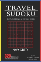 Travel Sudoku: 320 Puzzles In Easy, Normal, Medium And Hard. 9x9 Grid, Solutions Included B08YQFVM3R Book Cover