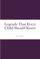 Legends That Every Child Should Know 1387695231 Book Cover