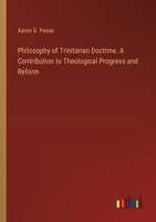 Philosophy of Trinitarian Doctrine. A Contribution to Theological Progress and Reform 3385383358 Book Cover