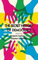 The Secret History of Democracy 1349318876 Book Cover