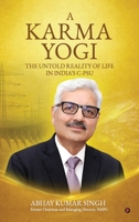 A Karma Yogi: The Untold Reality Of Life in India’s C-PSU B0GWPYJY74 Book Cover