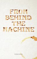 From Behind the Machine 1925666417 Book Cover