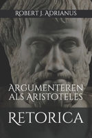 Retorica: Argumenteren als Aristoteles B08Q5QRHQ3 Book Cover