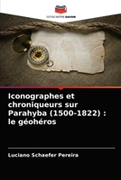 Iconographes et chroniqueurs sur Parahyba (1500-1822) : le géohéros 6200861633 Book Cover