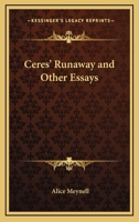 Ceres' Runaway and Other Essays 1514829320 Book Cover