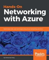 Hands-On Networking with Azure: Build large-scale, real-world apps using Azure networking solutions 1788998227 Book Cover