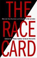 The Race Card: White Guilt, Black Resentment, and the Assault on Truth and Justice 0761509429 Book Cover