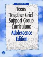 Teens Together Grief Support Group Curriculum : Adolescence Edition : Grades 7-12 1583913025 Book Cover