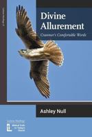 Divine Allurement: Cranmer's Comfortable Words 1906327238 Book Cover