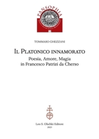 Il Platonico Innamorato: Poesia, Amore, Magia in Francesco Patrizi Da Cherso 8822268938 Book Cover