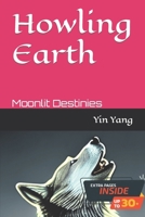 Howling Earth: Moonlit Destinies B0CF4FML1V Book Cover