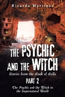 The Psychic and the Witch Part 2: Stories from the Book of Bella 1664193952 Book Cover