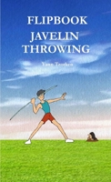 FLIPBOOK JAVELIN THROWING 1471073718 Book Cover