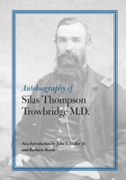 Autobiography of Silas Thompson Trowbridge M.D. (Shawnee Classics (Reprinted)) 0809325918 Book Cover