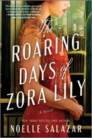 The Roaring Days of Zora Lily 0778305201 Book Cover