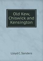 Old Kew, Chiswick and Kensington 9353607701 Book Cover