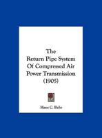 The Return Pipe System Of Compressed Air Power Transmission 1379233429 Book Cover