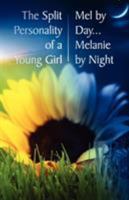 The Split Personality of a Young Girl - Mel by Day... Melanie by Night 0755213815 Book Cover