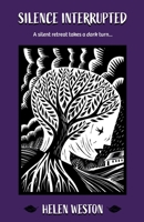 Silence Interrupted: A Silent Retreat Takes a Dark Turn 1805143182 Book Cover