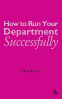 How to Run Your Department Successfully: A Practical Guide for Subject Leaders in Secondary Schools 0826470416 Book Cover