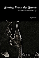 Stories from the Street: Ottawa's Underbelly 1387407643 Book Cover